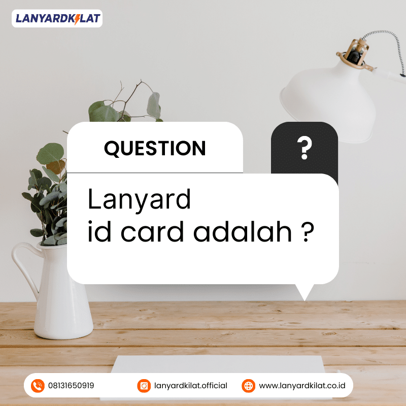 Lanyard ID Card adalah : Cara Keren Menambahkan Gaya pada Pekerjaan Anda!